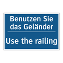 Benutzen Sie das Geländer - Use the railing