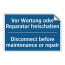 Vor Wartung oder Reparatur freischalten/.../ - Disconnect before maintenance /.../