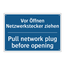 Vor Öffnen Netzwerkstecker ziehen/.../ - Pull network plug before opening/.../