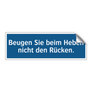 Beugen Sie beim Heben nicht den Rücken.