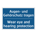 Augen- und Gehörschutz tragen - Wear eye and hearing protection/.../
