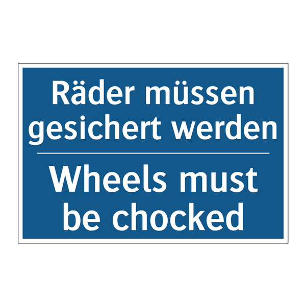 Räder müssen gesichert werden - Wheels must be chocked