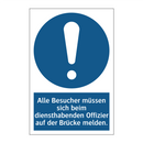 Alle Besucher müssen sich beim diensthabenden Offizier auf der Brücke melden.