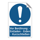 Vor Berührung: - Entladen - Erden - Kurzschließen