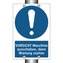 VORSICHT Maschine ausschalten, dann Wartung starten