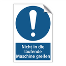 Nicht in die laufende Maschine greifen