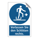 Verlassen Sie den Schlitten rechts.