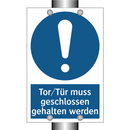 Tor/Tür muss geschlossen gehalten werden