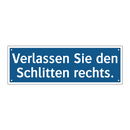 Verlassen Sie den Schlitten rechts.