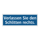 Verlassen Sie den Schlitten rechts.