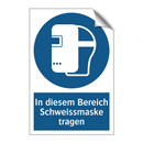 In diesem Bereich Schweissmaske tragen