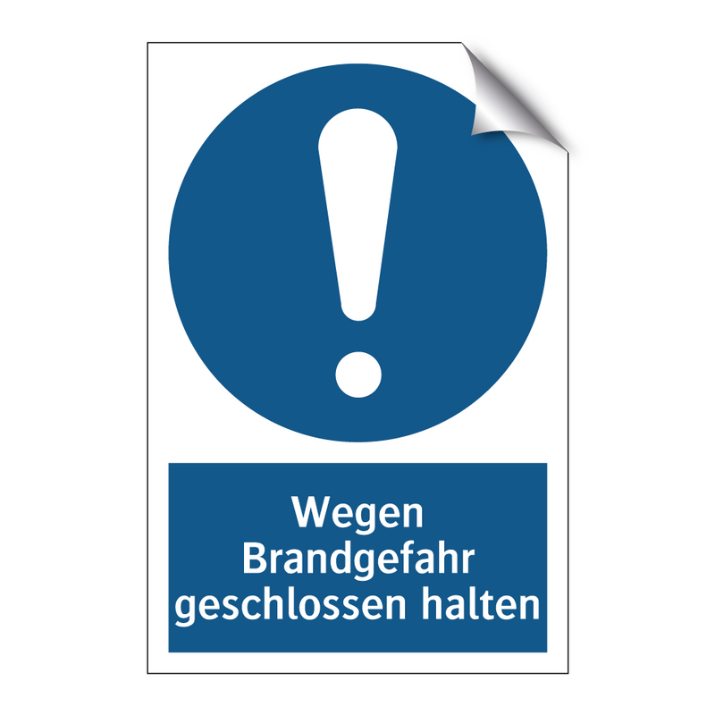 Wegen Brandgefahr geschlossen halten