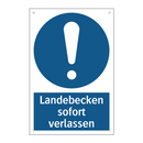 Landebecken sofort verlassen