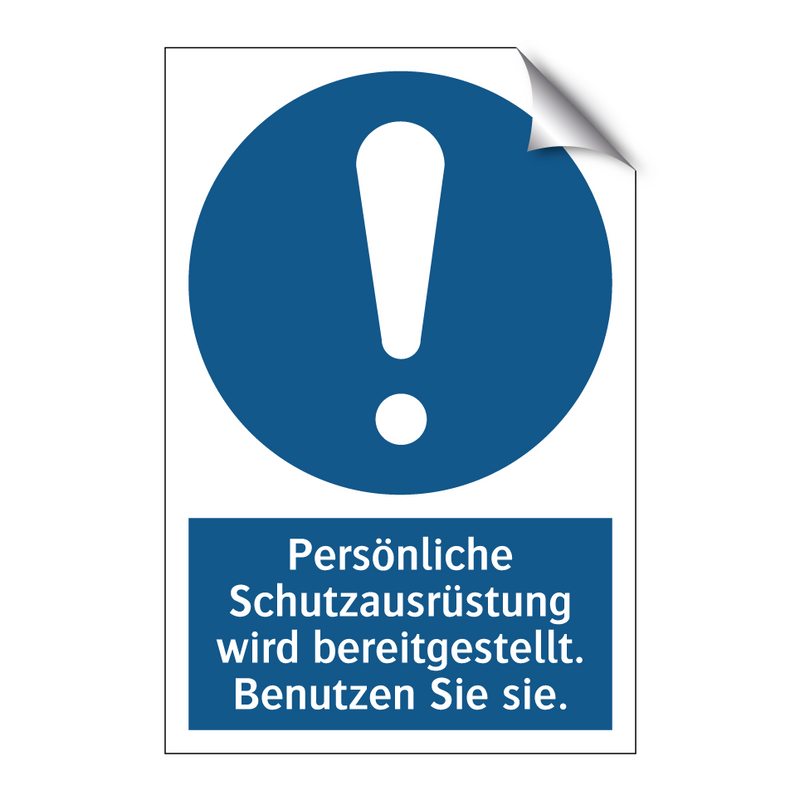 Persönliche Schutzausrüstung wird bereitgestellt. Benutzen Sie sie.
