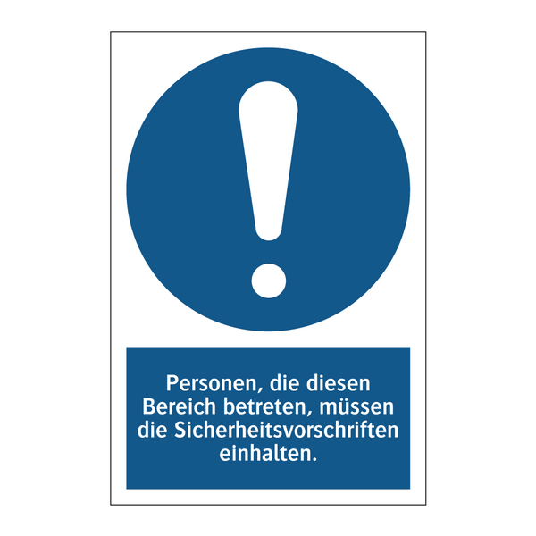 Personen, die diesen Bereich betreten, müssen die Sicherheitsvorschriften einhalten.
