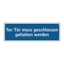 Tor/Tür muss geschlossen gehalten werden