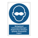 Weitgehend lichtundurchlässigen Augenschutz benutzen (getönte Schutzbrille tragen)