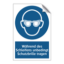 Während des Schleifens unbedingt Schutzbrille tragen