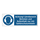 Achtung! Lärmbereich Betreten und Aufenthalt nur mit Gehörschutzmitteln