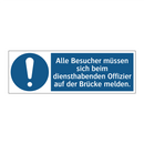 Alle Besucher müssen sich beim diensthabenden Offizier auf der Brücke melden.