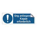 Eng anliegende Kappe erforderlich