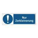 Nur Zerkleinerung