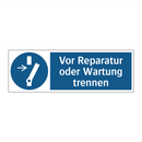 Vor Reparatur oder Wartung trennen