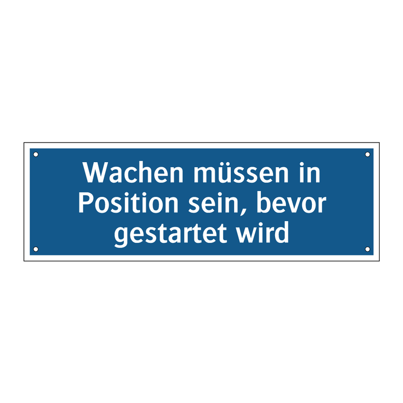 Wachen müssen in Position sein, bevor gestartet wird