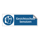 Gesichtsschutz benutzen