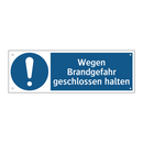 Wegen Brandgefahr geschlossen halten