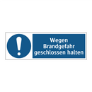 Wegen Brandgefahr geschlossen halten