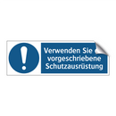 Verwenden Sie die vorgeschriebene Schutzausrüstung
