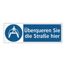 Überqueren Sie die Straße hier
