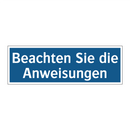 Beachten Sie die Anweisungen