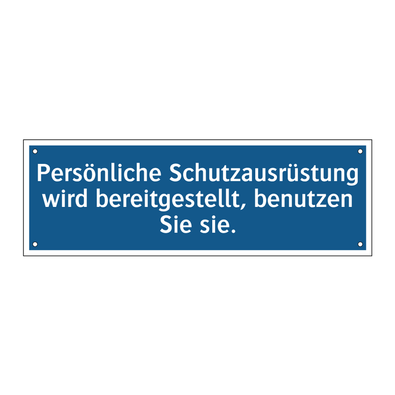 Persönliche Schutzausrüstung wird bereitgestellt, benutzen Sie sie.