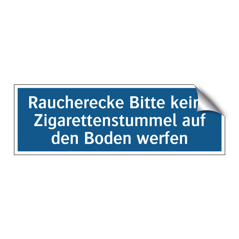 Raucherecke Bitte keine Zigarettenstummel auf den Boden werfen