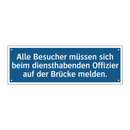 Alle Besucher müssen sich beim diensthabenden Offizier auf der Brücke melden.