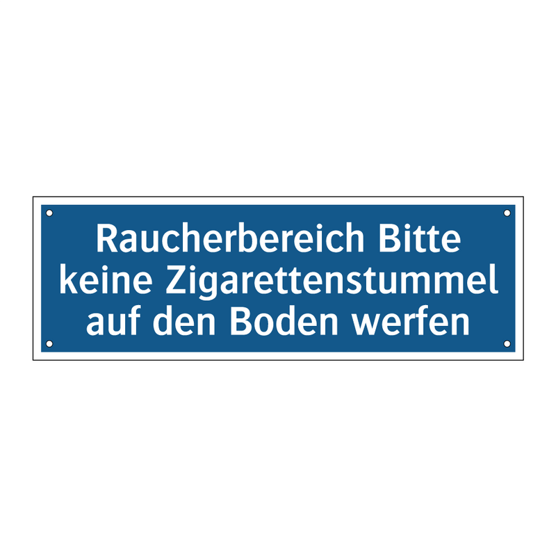 Raucherbereich Bitte keine Zigarettenstummel auf den Boden werfen