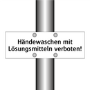 Händewaschen mit Lösungsmitteln verboten!