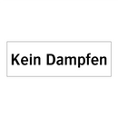 Kein Dampfen