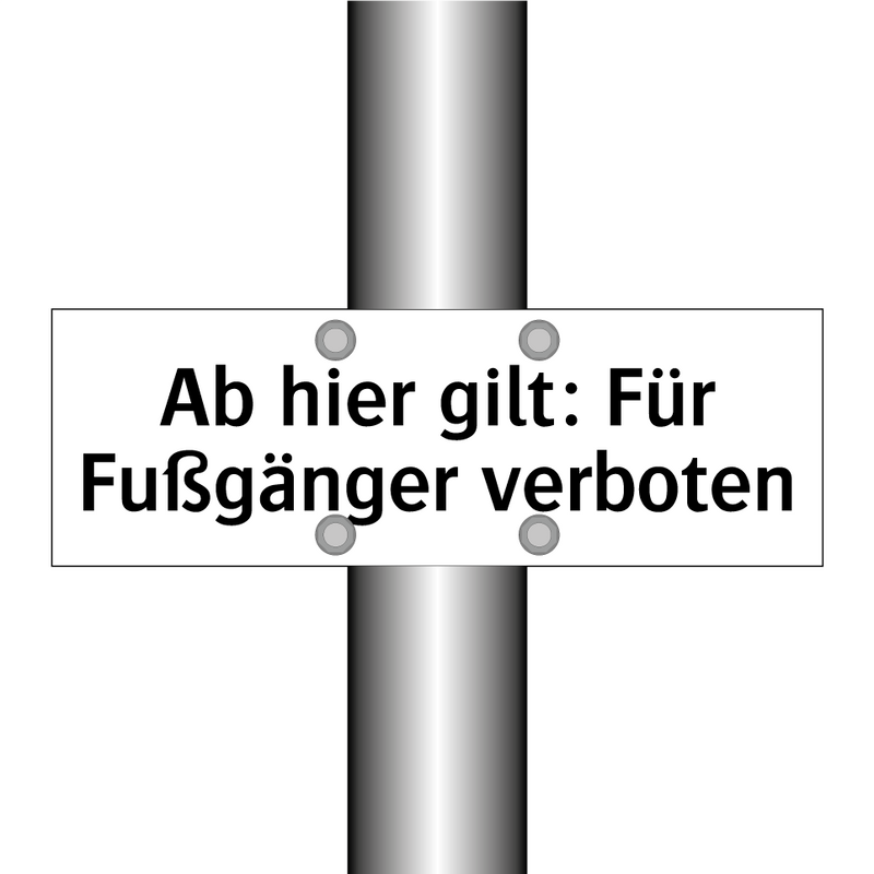 Ab hier gilt: Für Fußgänger verboten