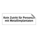 Kein Zutritt für Personen mit Metallimplantaten