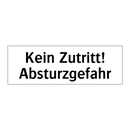 Kein Zutritt! Absturzgefahr