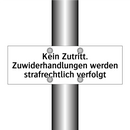 Kein Zutritt. Zuwiderhandlungen werden strafrechtlich verfolgt