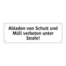 Abladen von Schutt und Müll verboten unter Strafe!
