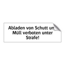 Abladen von Schutt und Müll verboten unter Strafe!