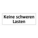 Keine schweren Lasten