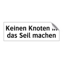 Keinen Knoten in das Seil machen