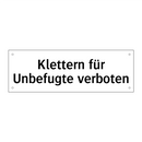 Klettern für Unbefugte verboten