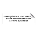 Lebensgefährlich. Es ist verboten, sich im Schwenkbereich der Maschine aufzuhalten